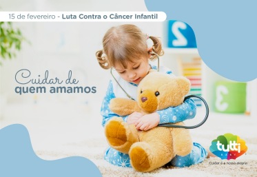 Cuidar de quem amamos – Luta contra o câncer infantil 