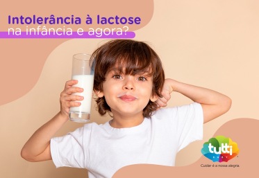 Intolerância à lactose na infância e agora?