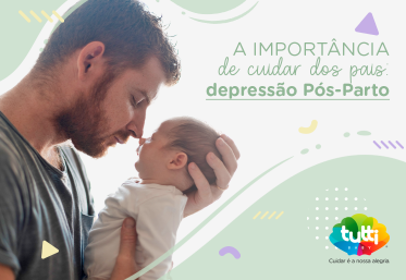 Depressão pós-parto: Um olhar importante sobre o bem-estar dos papais