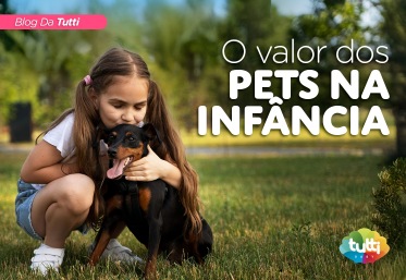 O VALOR DOS PETS NA INFÂNCIA