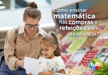 Como ensinar matemática nas compras e refeições para as crianças?